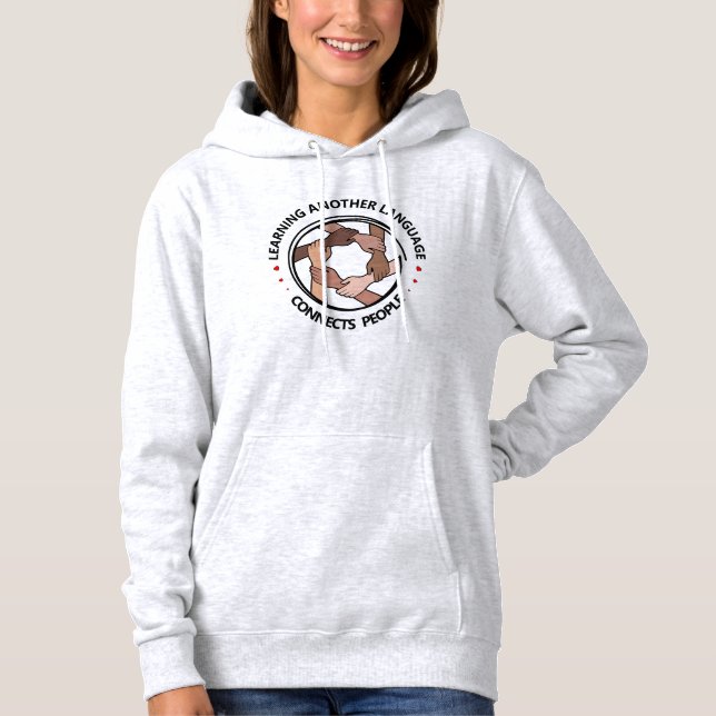 Learning Another Language Connects People Hoodie (Front)