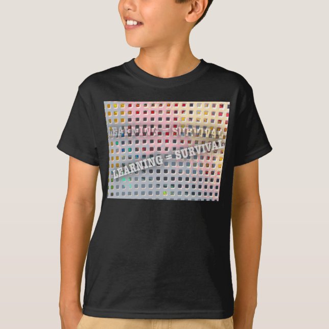 Learning Equals Survival T-Shirt (Front)