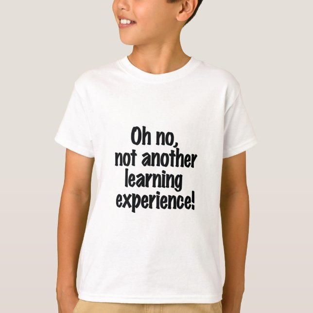 Learning Experience T-Shirt (Front)