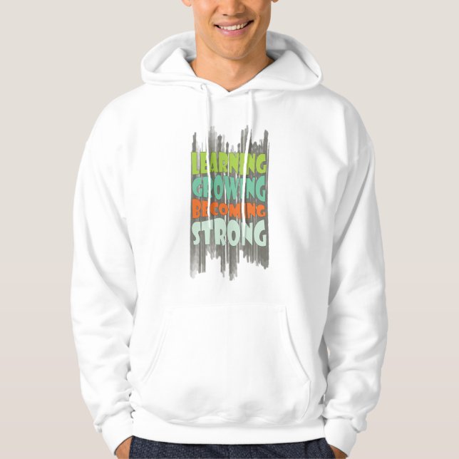 Learning • Growing • Becoming • Strong  Hoodie (Front)