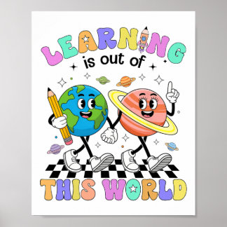 Learning Is Out Of This First Day Of School Teache Poster