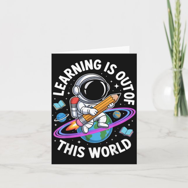 Learning is Out of This World Astronaut Pencil Card (Front)