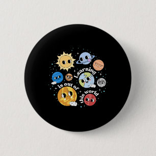Learning Is Out Of This World Happy First Day Back 2 Inch Round Button