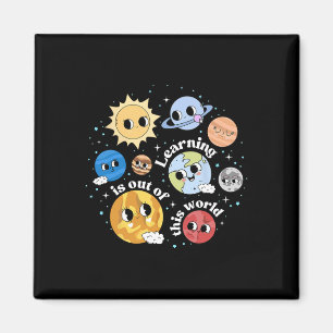Learning Is Out Of This World Happy First Day Back Magnet