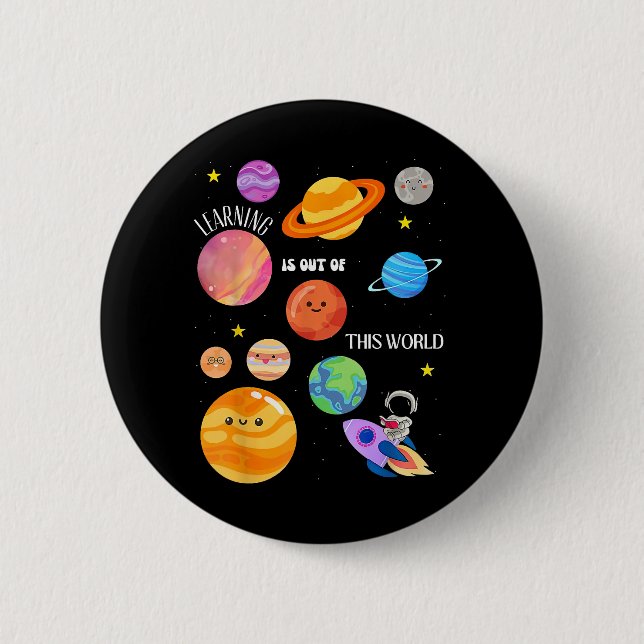 Learning Is Out Of This World Outer Space Science  2 Inch Round Button (Front)