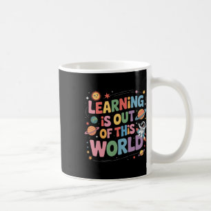 Learning Is Out Of This World Solar System Space T Coffee Mug