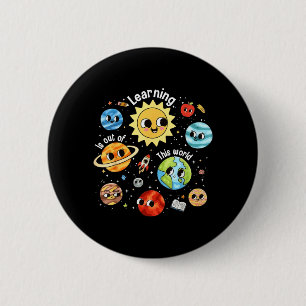 Learning Is Out Of This World Teacher Back To 2 Inch Round Button