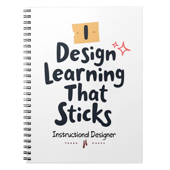 Learning That Sticks – Instructional Designer Notebook (Front)