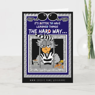 Learning the hard way: Jailbird greeting card