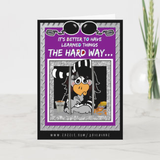 Learning the hard way: Jailbird greeting card