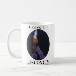 Leave a Legacy Coffee Mug