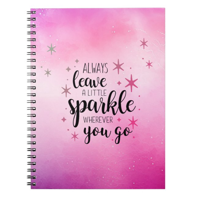 Leave a Little Sparkle Pink  Notebook (Front)