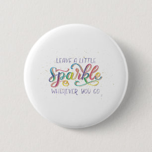 Leave a Little Sparkle Wherever You Go 2 Inch Round Button