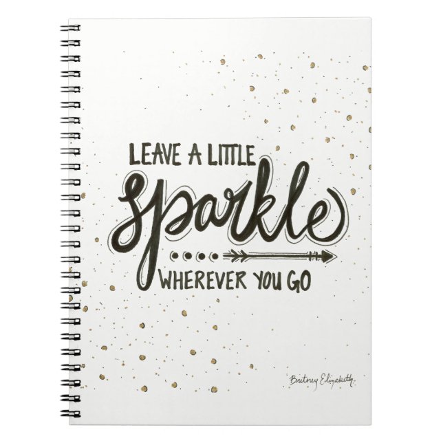 Leave A Little Sparkle Wherever You Go Notebook (Front)