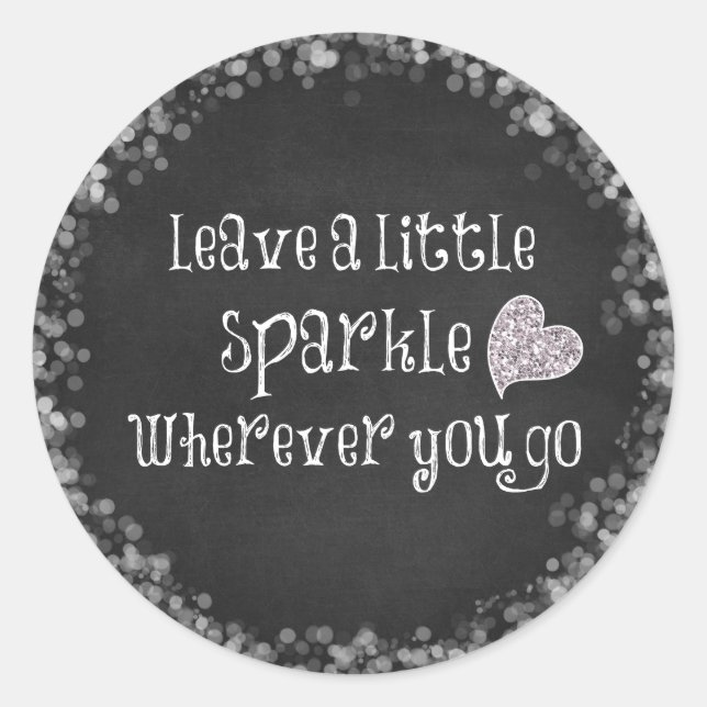Leave a Little Sparkle Wherever You Go Quote Classic Round Sticker (Front)