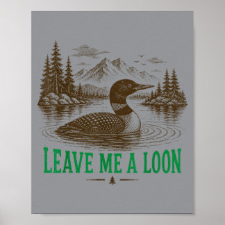Leave A Loon Funny Bird Watching Minnesota Lake Poster