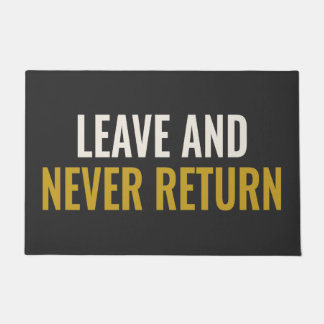 LEAVE AND NEVER RETURN - Unfriendly Doormat