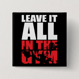 Leave It All In The Gym - Bench Press Motivational 2 Inch Square Button