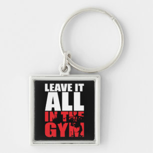 Leave It All In The Gym - Squat Leg Day Workout Keychain