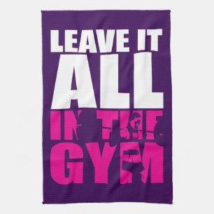 Leave It All In The Gym - Women's Squat Workout Kitchen Towel