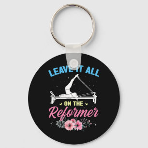 Leave It All On The Reformer Pilates Gym Yoga Fitn Keychain