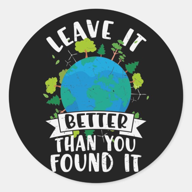 Leave it Better Than You Found Classic Round Sticker (Front)
