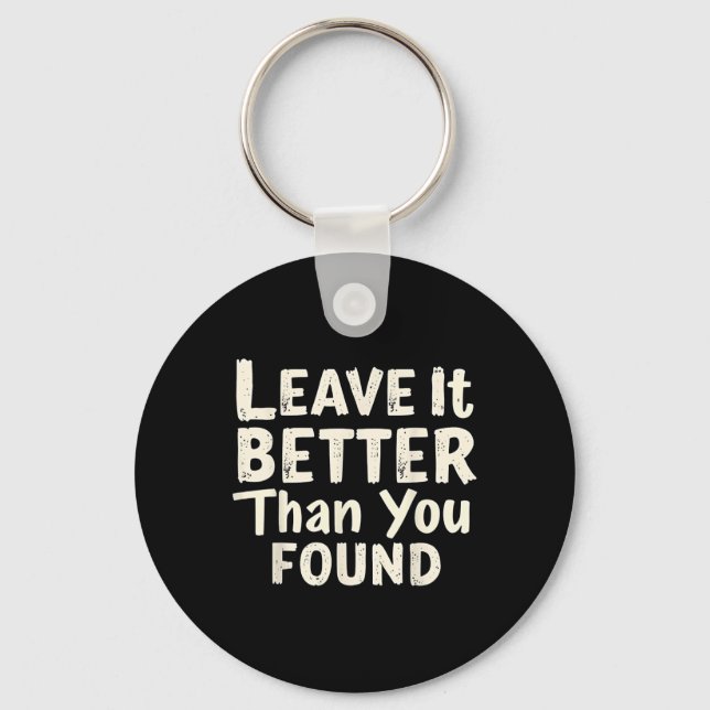 Leave It Better Than You Found It Camping Hiking N Keychain (Front)