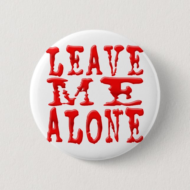 Leave Me Alone 2 Inch Round Button (Front)