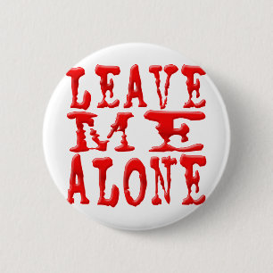 Leave Me Alone 2 Inch Round Button
