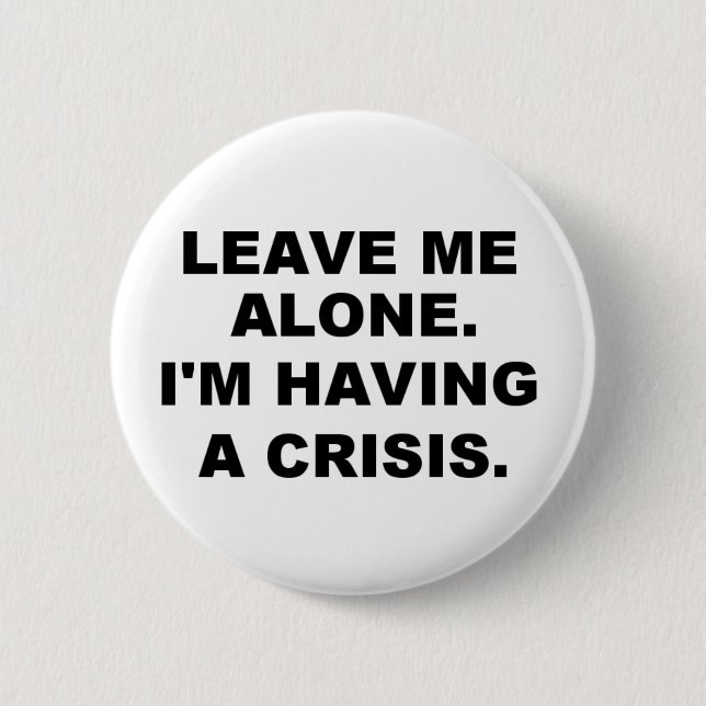 LEAVE ME ALONE 2 INCH ROUND BUTTON (Front)