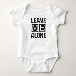 Leave Me Alone Baby Bodysuit