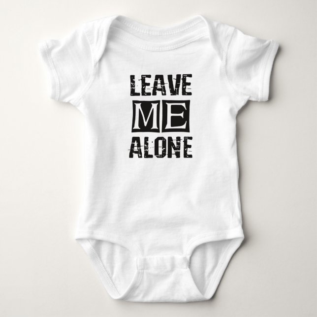 Leave Me Alone Baby Bodysuit (Front)