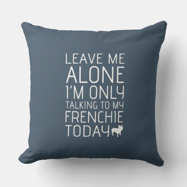 Leave Me Alone, Blue Throw Pillow (Front)