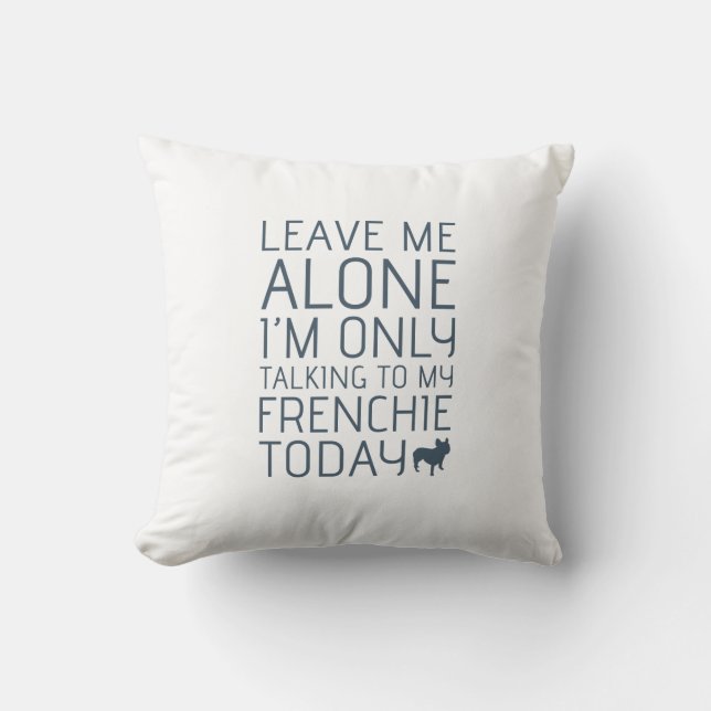 Leave Me Alone, Blue Throw Pillow (Front)