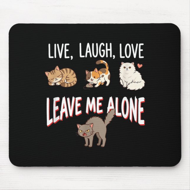 Leave Me Alone Funny Cat Humour Mouse Pad (Front)