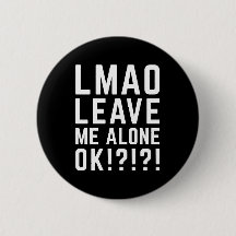 Leave Me Alone Funny Quote
