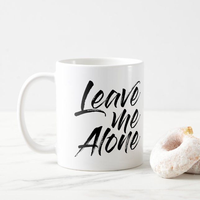 Leave Me Alone Funny Quote Coffee Mug (With Donut)