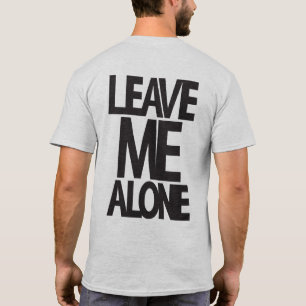 Leave Me Alone - Gym Shirt