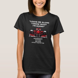 Leave Me Alone I Know What I'm Doing Drummer T-Shirt