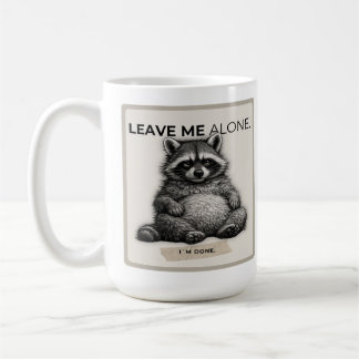 Leave Me Alone Mug – Funny Introvert Raccoon 