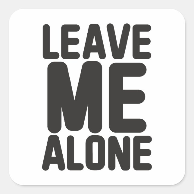 Leave Me Alone Privacy Square Sticker (Front)