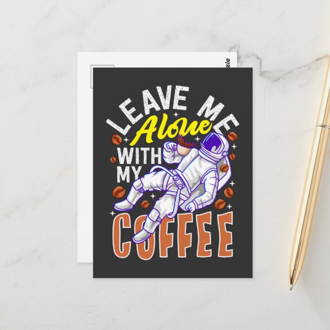 Leave Me Alone With My Coffee Postcard (Front/Back In Situ)