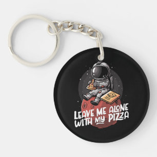 Leave Me Alone With My Pizza Keychain