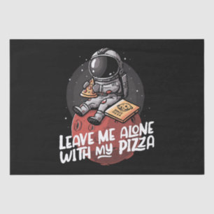 Leave Me Alone With My Pizza Tissue Paper