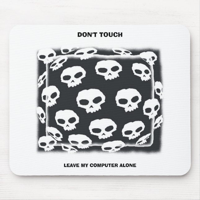 LEAVE MY COMPUTER ALONE, DON'T TOUCH MOUSE PAD (Front)