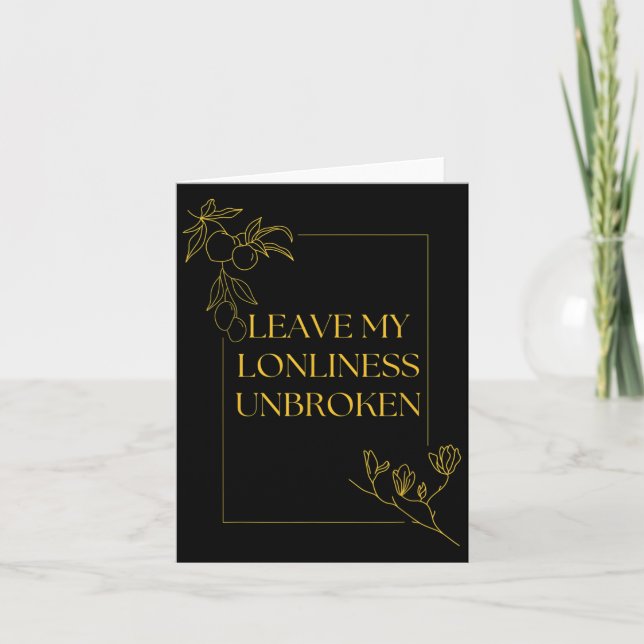 Leave My Loneliness Unbroken Existentialism Philos Card (Front)