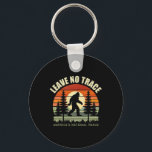 Leave No Trace Bigfoot Hiking And Camping Funny Vi Keychain<br><div class="desc">Leave No Trace Bigfoot Hiking And Camping Funny Vintage</div>