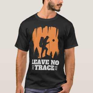 Leave No Trace Hiking Enthusiast Outdoor Wildernes T-Shirt