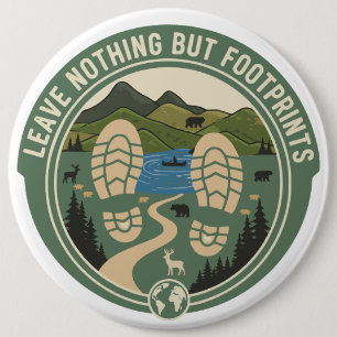 Leave Nothing But Footprints 6 Inch Round Button