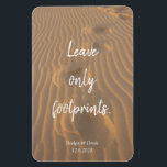 Leave Only Footprints Beach Quote Magnet<br><div class="desc">Beautiful wedding favour idea,  these lovely magnets are printed with an image of footprints in the sand,  and the words Leave only footprints...   Customise the item by changing the text,  and/or adding the couple's names and date of wedding. Perfect for those having a beach wedding.</div>